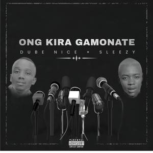 Ong kira gamonate (feat. Dube nice)