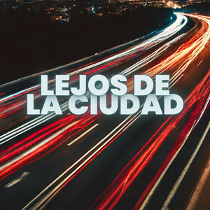 Lejos de la Ciudad (Explicit)