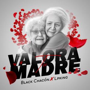 VALORA TU MADRE (feat. LP KING & KAMA PRODUCE)