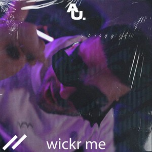 WICKR ME (Explicit)