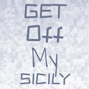 Get Off My Sicily