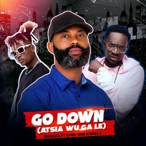 Go Down (feat. Chief One & Ball J)