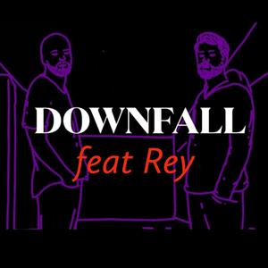 Downfall (feat. Rey Khan)
