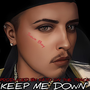 KEEP ME DOWN (SNEAK PEAK) [Explicit]