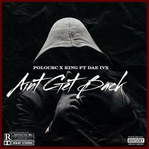 Aint Get Back (feat. Dae Ivx) [Explicit]