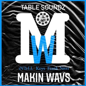 Makin Wavs. (Explicit)