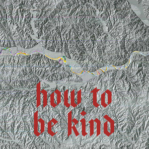 How To Be Kind