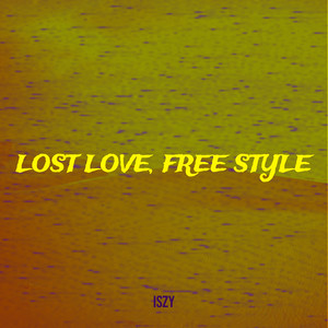 Lost Love, Free Style (Explicit)