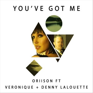 You've Got Me(feat. Veronique & Denny Lalouette)