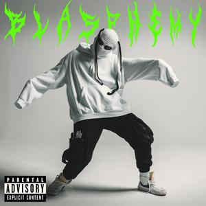 BLASPHEMY (Explicit)