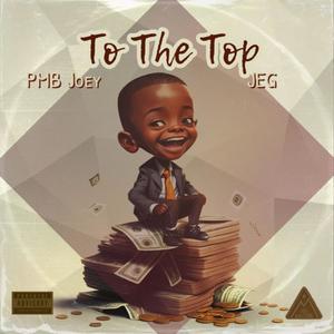 To The Top (feat. JEG) (Explicit)
