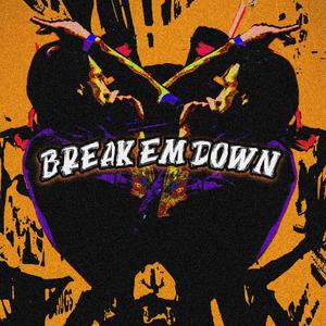 Break Em Down (Explicit)