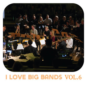 I Love Big Bands, Vol. 6