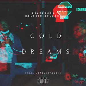 Cold Dreams (Explicit)