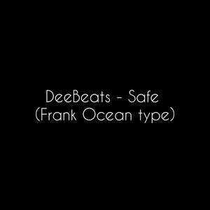 Safe (Frank Ocean Type)