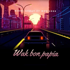 Wak bon papia (feat. Gedi1000) (Explicit)