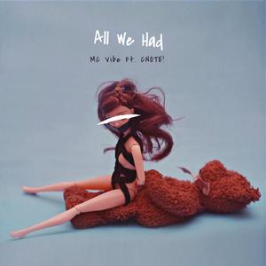 All We Had (feat. CNOTE!) [Explicit]