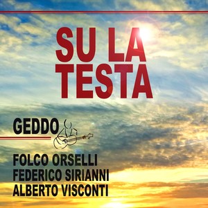 Su la testa (feat. Folco Orselli, Federico Sirianni & Alberto Visconti)