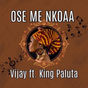 OSE ME NKOAA (feat. KING PALUTA)