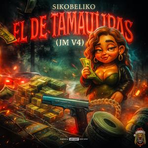 El De Tamaulipas (JM V4) (Explicit)