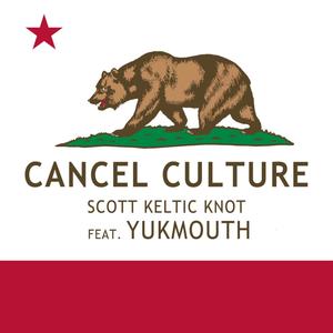 Cancel Culture (feat. Yukmouth) (Radio Edit)