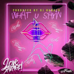 What You Sayin' (Explicit)