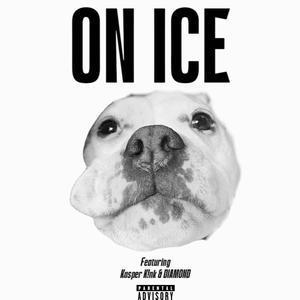 On Ice (feat. Kasper K!nk) [Diamond’s Anthem] [Explicit]