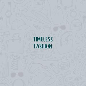 Timeless Fashion