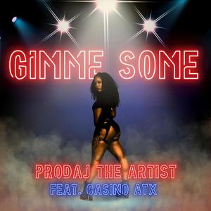 Gimme Some (feat. CasinoATX) [Explicit]