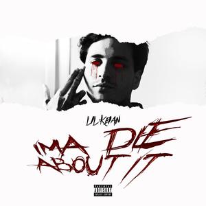 Ima die about it (Explicit)