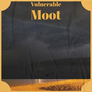 Vulnerable Moot