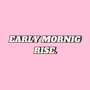 EARLY MORNING RISE (feat. SMILEZ) [Explicit]