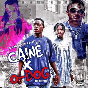 Caine X Odog the Mixtape (Explicit)