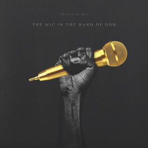 The Mic In The Hand Of God (Explicit)
