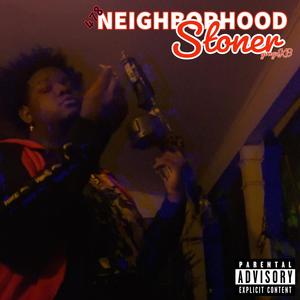 Neighborhood Stoner (Explicit)