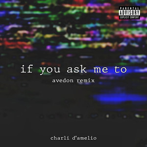 if you ask me to (Avedon Remix) [Explicit]