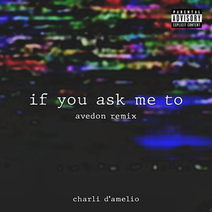 if you ask me to (Avedon Remix|Explicit)