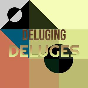 Deluging Deluges