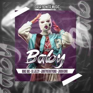 Baby (feat. LIL JEZZY X, JONTYVEINTYUNO & JHON KING) (Explicit)