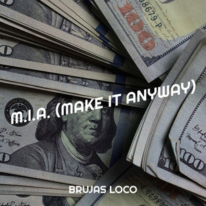 M.I.a. (Make It Anyway) [Explicit]