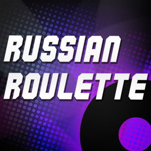 Russian Roulette (A Tribute to Rihanna)