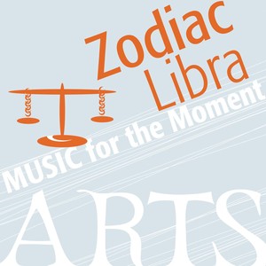 Music For The Moment: Zodiac Libra