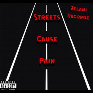Streets Cause Pain (Explicit)