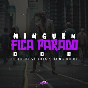 NINGUÉM FICA PARADO 008