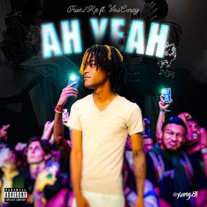 Ah Yeah (feat. Yns corey) (Explicit)