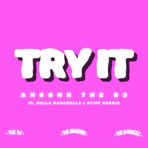 TRY IT (feat. Bella Marchelle & $TIFF BARBIE) (Explicit)