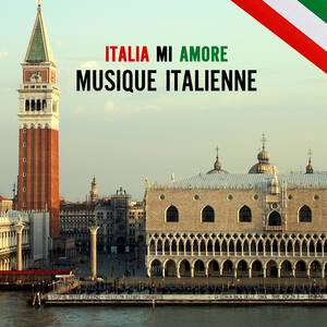 Italia Mi Amore - Musique Italienne Made in Italy, Meilleures Chansons Italiennes