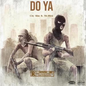 DO YA (feat. Mr. Blick) [Explicit]