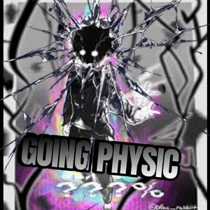 GOING PHYSIC (feat. Unknown Kidd) [Explicit]