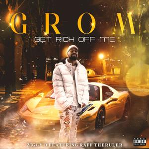 Get Rich Off Me (G.R.O.M) (feat. Ziggy D) [Explicit]